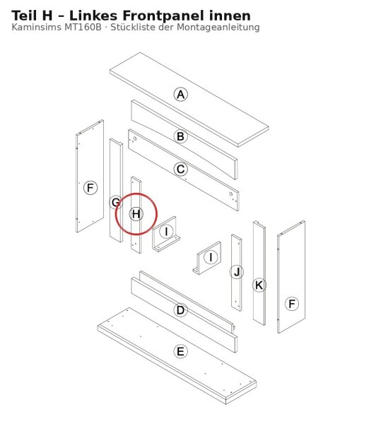 Linkes Frontpanel innen H zu Kaminsims MT160B neue Version